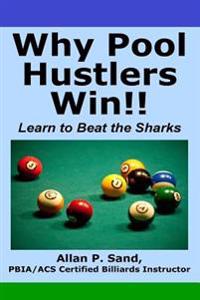 Why Pool Hustlers Win: Learn to Beat the Sharks