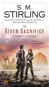 The Given Sacrifice: A Novel of the Change