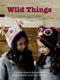 Wild Things to Sew and Wear [With CDROM]