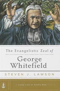 The Evangelistic Zeal of George Whitefield