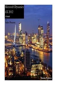 Microsoft Dynamics Ax 2012 - A Book: On Sales Process