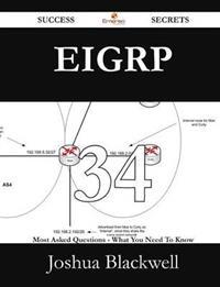 Eigrp 34 Success Secrets - 34 Most Asked Questions on Eigrp - What You Need to Know