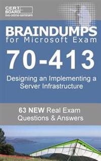 Braindumps for Microsoft Exam 70-413: Check Your Knowledge Before You Make an Exam.
