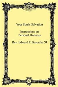 Your Soul's Salvation: Instruction on Personal Holiness