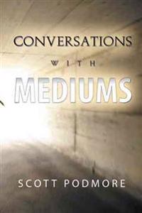 Conversations with Mediums
