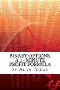 Binary Options: A 1 - Minute Profit Formula