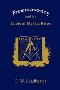 Freemasonry and Its Ancient Mystic Rites