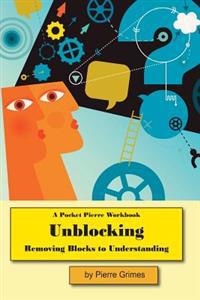 Unblocking: Removing Blocks to Understanding