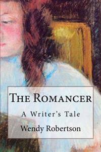 The Romancer: A Practical Guide to Writing Fiction