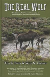 The Real Wolf: The Science, Politics, and Economics of Co-Existing with Wolves in Modern Times