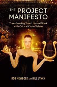 The Project Manifesto: Transforming Your Life and Work with Critical Chain Values