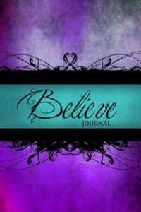 Believe Journal: (Notebook, Diary, Blank Book) 6x9