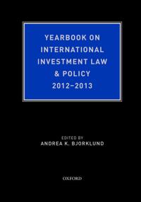 Yearbook on International Investment Law and Policy 2012-2013