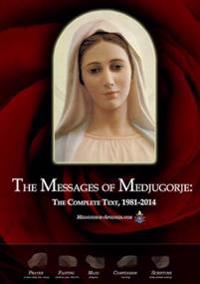 The Messages of Medjugorje: The Complete Text, 1981-2014