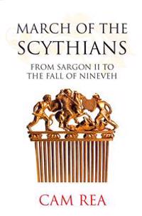 March of the Scythians: From Sargon II to the Fall of Nineveh