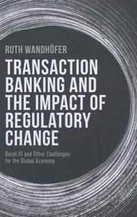 The Transaction Banking and the Impact of Regulatory Change