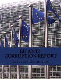 Eu Anti-Corruption Report: Report from the Commission to the Council and the European Parliament
