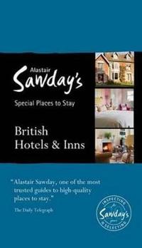Alastair Sawday's Special Places to Stay British Hotels & Inns