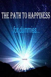 The Path to Happiness (for Dummies)
