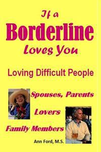 If a Borderline Loves You - Loving Difficult People