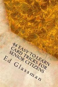 44 Easy-To-Learn Card Tricks for Senior Citizens: Family Magic-5