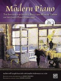 The Modern Piano: The Influence of Society, Style and Musical Trends on the Great Piano Composers, Book & 2 CDs