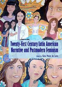 Twenty-First Century Latin American Narrative and Postmodern Feminism