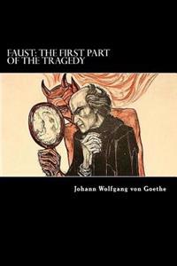 Faust: The First Part of the Tragedy