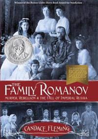 The Family Romanov: Murder, Rebellion, & the Fall of Imperial Russia