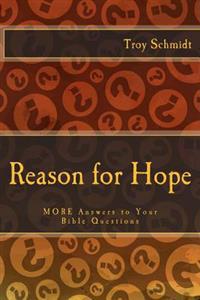 Reason for Hope: More Answers to Your Bible Questions