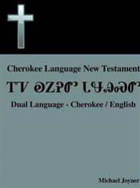 Cherokee Language New Testament - Dual Language - Cherokee / English
