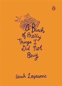 A Bunch of Pretty Things I Did Not Buy