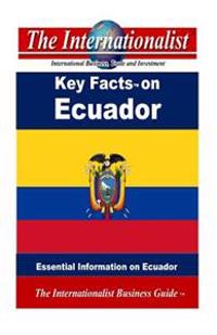 Key Facts on Ecuador: Essential Information on Ecuador