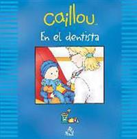 Caillou En El Dentista: Caillou at the Dentist
