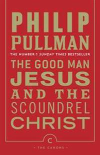 Good Man Jesus and the Scoundrel Christ