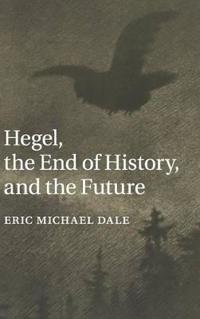 Hegel, the End of History, and the Future