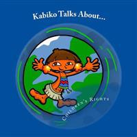 Kabiko Talks About...: Children's Rights
