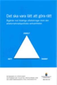 Det ska vara lätt att göra rätt : åtgärder mot felaktiga utbetalningar inom den arbetsmarknadspolitiska verksamheten : betänkande från Utredningen om åtgärder mot felaktiga utbetalningar inom den arbetsmarknadspolitiska verksamheten. SOU 2014:16