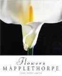 Robert Mapplethorpe: Flowers