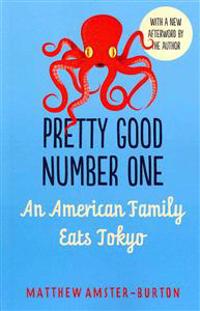 Pretty Good Number One: An American Family Eats Tokyo