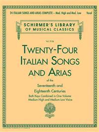 24 Italian Songs and Arias Complete: Med. High and Med. Low Voice
