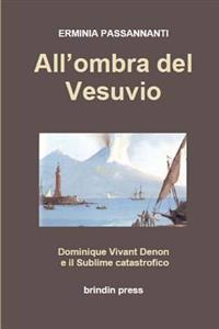 All'ombra del Vesuvio. Dominique Vivant Denon Ed Il Sublime Catastrofico
