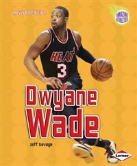 Dwyane Wade (Revised Edition)