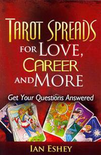 Tarot Spreads for Love, Career and More: Get Your Questions Answered