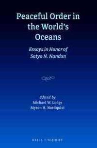 Peaceful Order in the World's Oceans: Essays in Honor of Satya N. Nandan