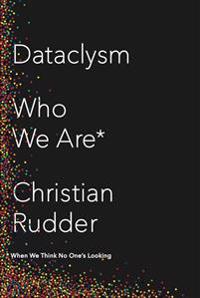Dataclysm: Who We Are (When We Think No One's Looking)