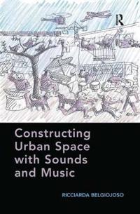 Constructing Urban Space With Sounds and Music