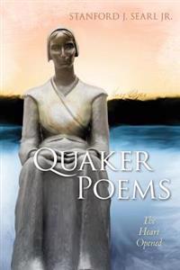 Quaker Poems: The Heart Opened