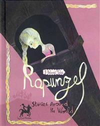 Rapunzel Stories Around the World: 3 Beloved Tales