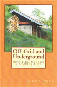 Off Grid and Underground: A Simpler Way to Live
